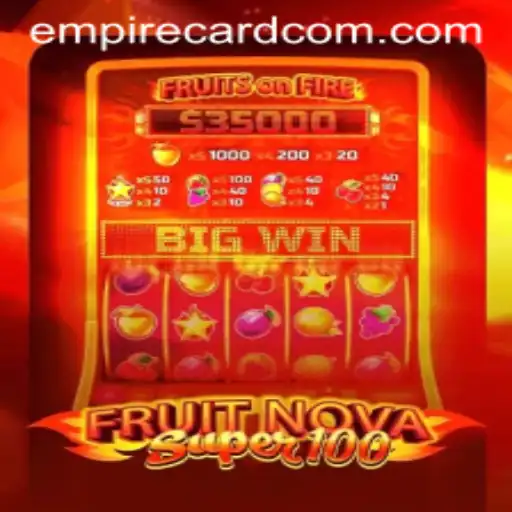 Unveiling the Thrills of FruitNovaSuper100 and Empire Card Integration